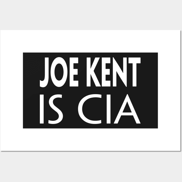 JOE KENT IS CIA Wall Art by TextGraphicsUSA